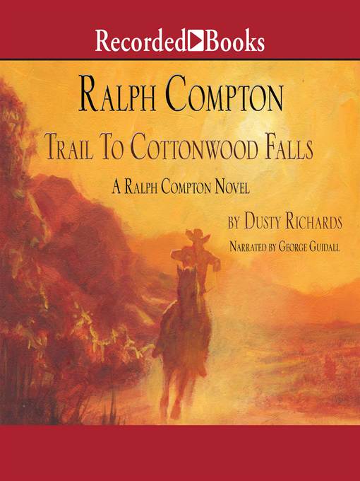 Title details for Trail to Cottonwood Falls by Ralph Compton - Wait list